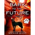 A Chet & Bernie Mystery: Bark to the Future
