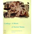 Carthage - A Mosaic of Ancient Tunisia by Acha Ben Abed Ben Khader; David Soren