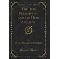 The Heir Presumptive and the Heir Apparent, Vol...
