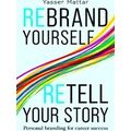 Rebrand Yourself, Retell Your Story