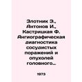 Zlotnik E., Antonov I., Kastritskaya F. Angiogr...
