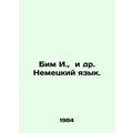 Bim I. et al. German. In Russian /Bim I., i dr. Nemetskiy yazyk.