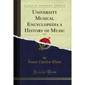University Musical Encyclopedia a History of Mu...