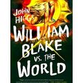 William Blake Vs. The World
