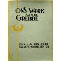 Ons Werk aan de Grebbe by N.J.A. Van Exel; Joh Gerritsen