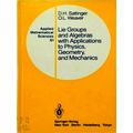 Lie Groups and Algebras With Applications to Physics, Geometry, and Mechanics by