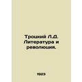 Trotsky L. D. Literature and the Revolution. In...