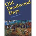 Old Deadwood Days