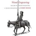 Wood Engraving The Art Of Wood Engraving And Re...