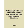 Wolfgang Hoffmann-Harnisch. Die Grobe Katharina...