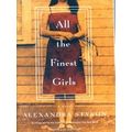 All the Finest Girls by Alexandra Styron