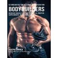 52 Bodybuilder Breakfast Meals High In Protein