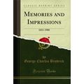 Memories and Impressions: 1831-1900 (Classic Re...