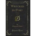 Wrecked in Port, Vol. 1 of 3: A Novel (Classic ...