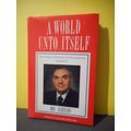 A World Unto Itself:The Political Memoirs of Do...