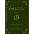 Zaidee, Vol. 1 of 3: A Romance (Classic Reprint)