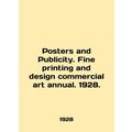Posters and Publicity. Fine printing and design commercial art annual. 1928. In