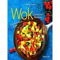 Wok - Die Besten Rezepte. Schnell, Einfach, Lec...