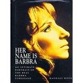 Her Name is Barbra - An Intimate Portrait of the Real Barbra Streisand by Randal