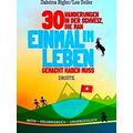 30 Wanderungen In Der Schweiz, Die Man Einmal I...