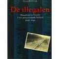 Illegalen: Illegaliteit In Twente Het Aangrenzende Salland 1940-1945