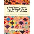 A Black Woman's Journey From Cotton Picking To ...