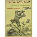The Verb to Bird - Sightings of an Avid Birder by Peter Cashwell