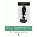 Anthropological Linguistics - An Introduction by William A. Foley