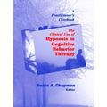 The Clinical Use of Hypnosis in Cognitive Behavior Therapy