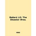Ballard J.G. The Disaster Area. In English /Ballard J.G. The Disaster Area.