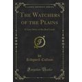 The Watchers of the Plains: A Love Story of the...