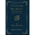 A Country Boy Scout: A Comedy Drama for Boys, i...