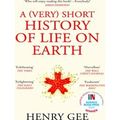 A (Very) Short History of Life On Earth