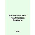 Haverstock M.S. An American Bestiary. In English.