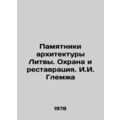 Monuments of Lithuanian Architecture. Protection and Restoration. I.I. Glemzha/