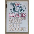 Legacies A Chinese Mosaic by Bette Baolord - HB...