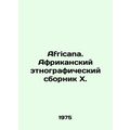 Africana. African ethnographic compendium X. In...