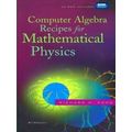 Computer Algebra Recipes for Mathematical Physics