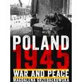 Poland 1945: War and Peace