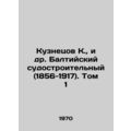 Kuznetsov K., et al. Baltic Shipbuilding (1856-...
