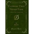 Flowers That Never Fade: Culled for Their Young...