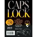 Caps Lock - How Capitalism Took Hold of Graphic...