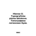 Hlavsa O. Typograficka pisma latinkova. Typogra...