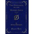 The Hypocrite, or the Modern Janus, Vol. 1: A N...