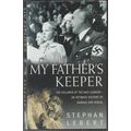 My Father's Keeper: The Children of the Nazi Le...