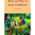 Work And Play In Early Childhood