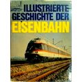 Illustrierte Geschichte der Eisenbahn by Rolf L. Temming