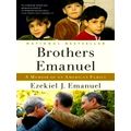 Brothers Emanuel - A Memoir of an American Family by Ezekiel J. Emanuel