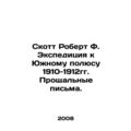 Scott Robert F. Expedition to the South Pole 1910-1912. Farewell Letters. In Ru