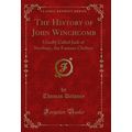 The History of John Winchcomb: Usually Called J...